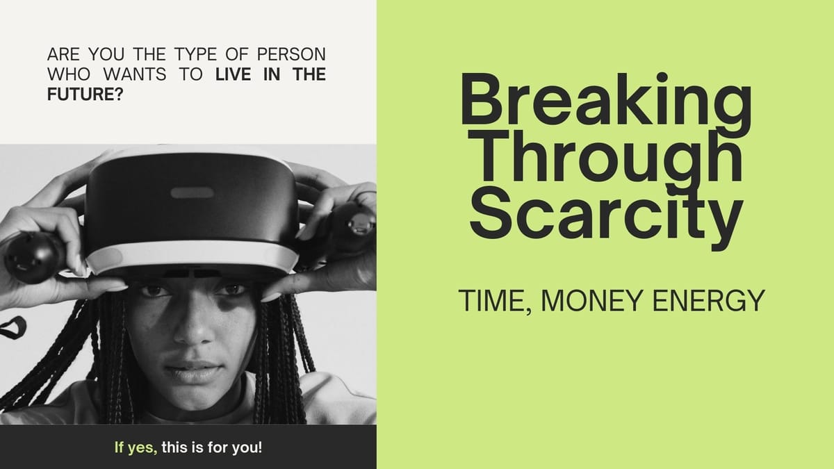 Breaking Through Scarcity: Time, Money, Energy - Part 4