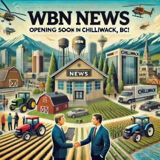 WBN News Expands to Chilliwack, BC: Bridging Heritage and Growth